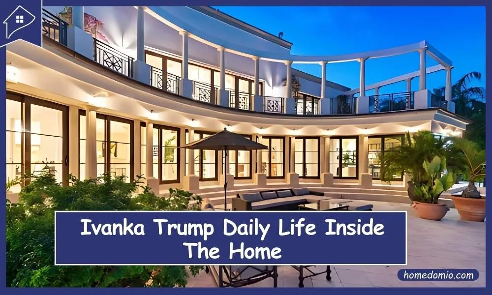 How is Life Inside the Ivanka Trump House Miami?