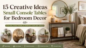 Small Console Tables for Bedroom Decor